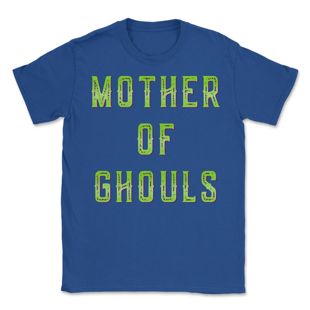 Mother Of Ghouls - Unisex T-Shirt - Royal Blue