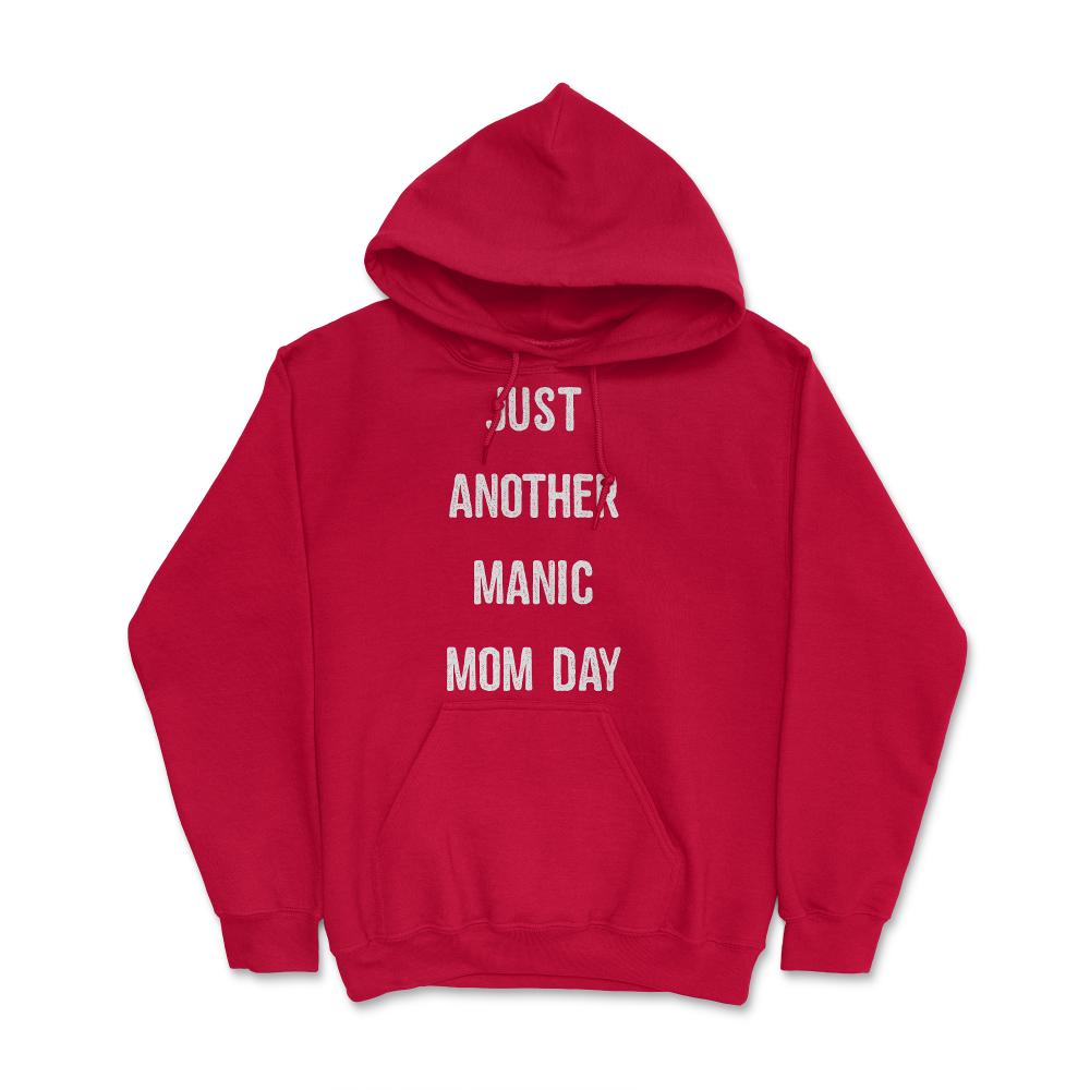 Just Another Manic Mom Day - Hoodie - Red