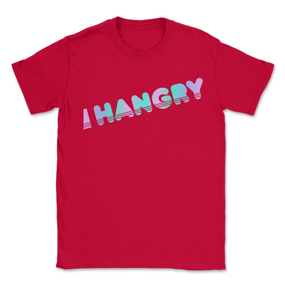 Hangry - Unisex T-Shirt - Red