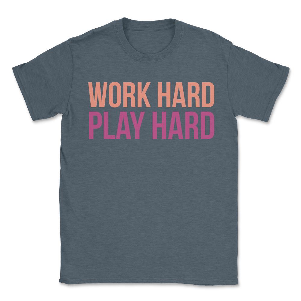 Work Hard Play Hard Workout Gym Workout Muscle - Unisex T-Shirt - Dark Grey Heather