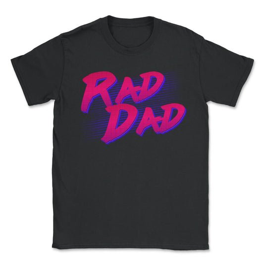 Best Gift for Dad Rad Dad Retro - Unisex T-Shirt - Black