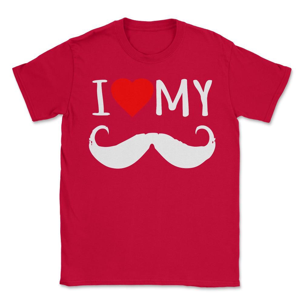 I Love My Moustache - Unisex T-Shirt - Red