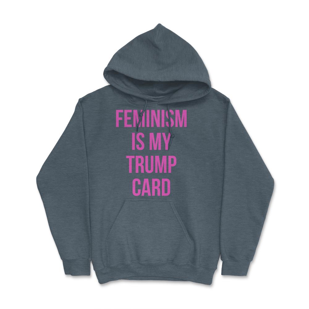 Feminism Is My Trump Card - Hoodie - Dark Grey Heather