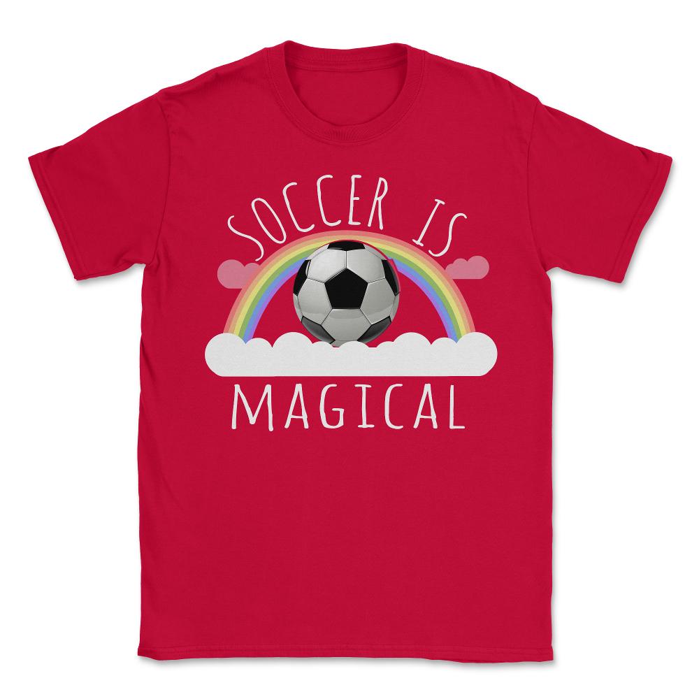 Soccer Is Magical - Unisex T-Shirt - Red