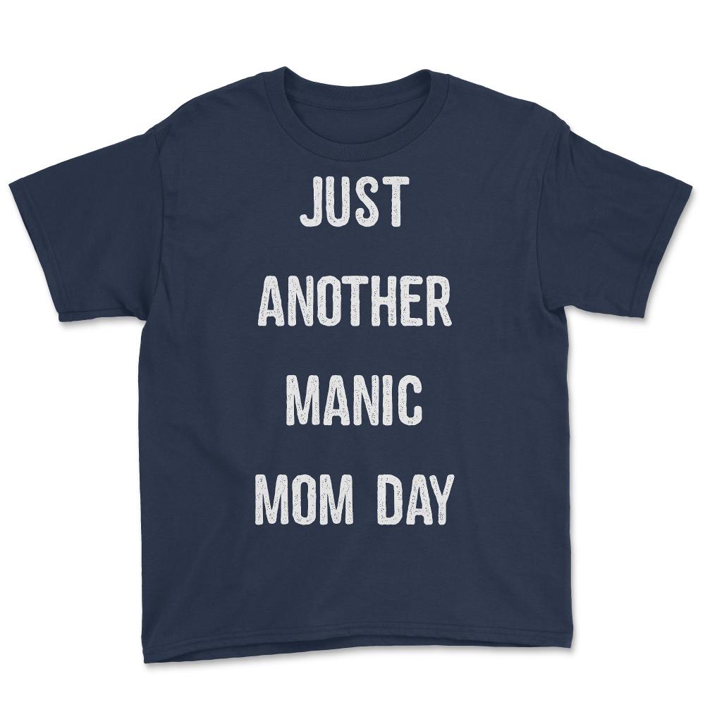 Just Another Manic Mom Day - Youth Tee - Navy