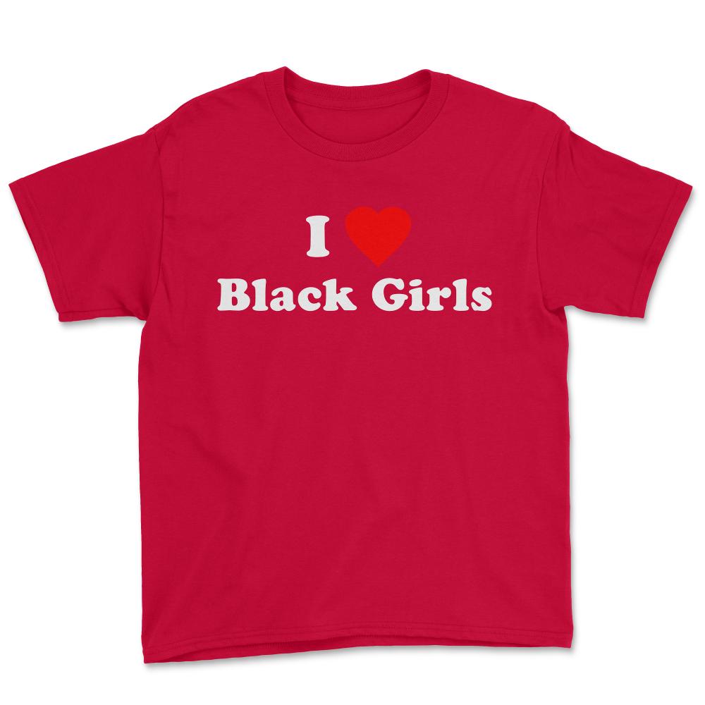I Love Black Girls - Youth Tee - Red