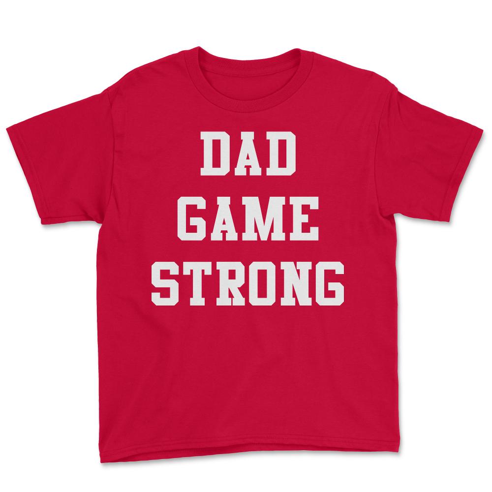 Dad Game Strong - Youth Tee - Red