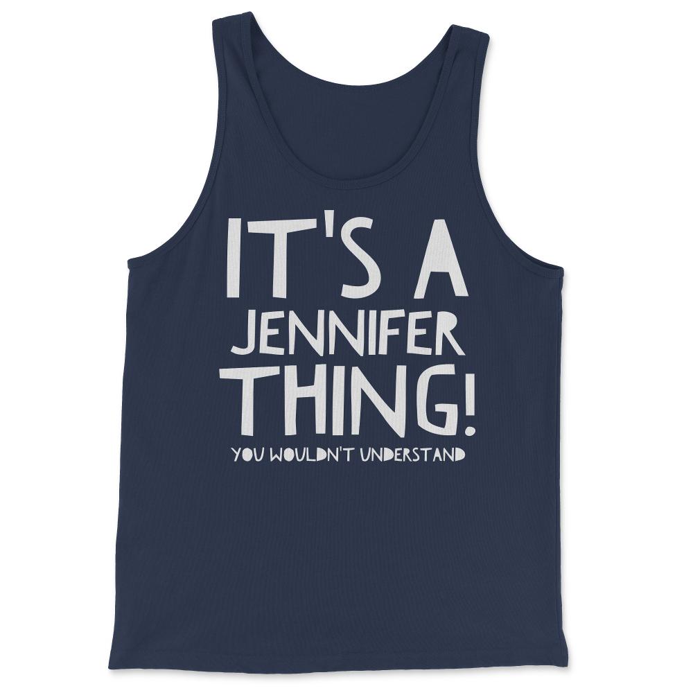 It's A Jennifer Thing You Wouldn't Understand - Tank Top - Navy