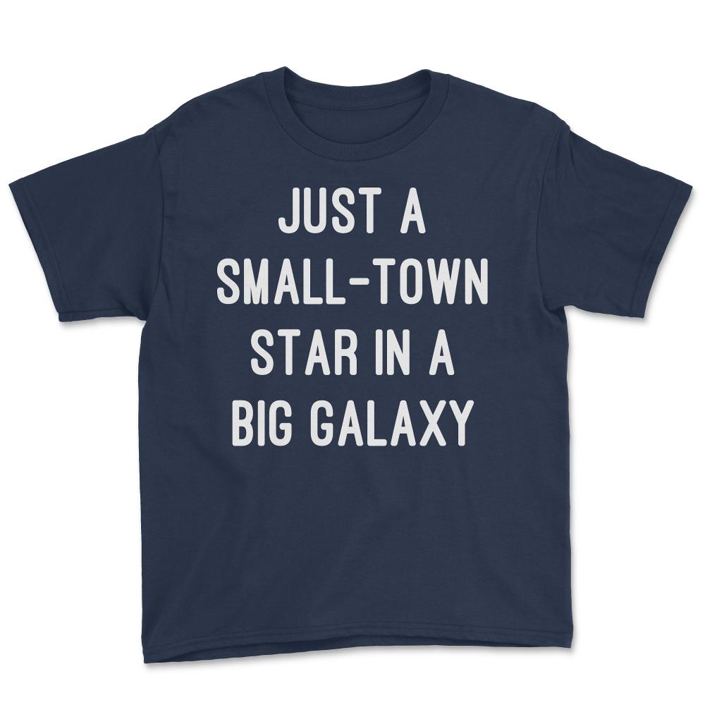 Just a Small-Town Star in a Big Galaxy - Youth Tee - Navy