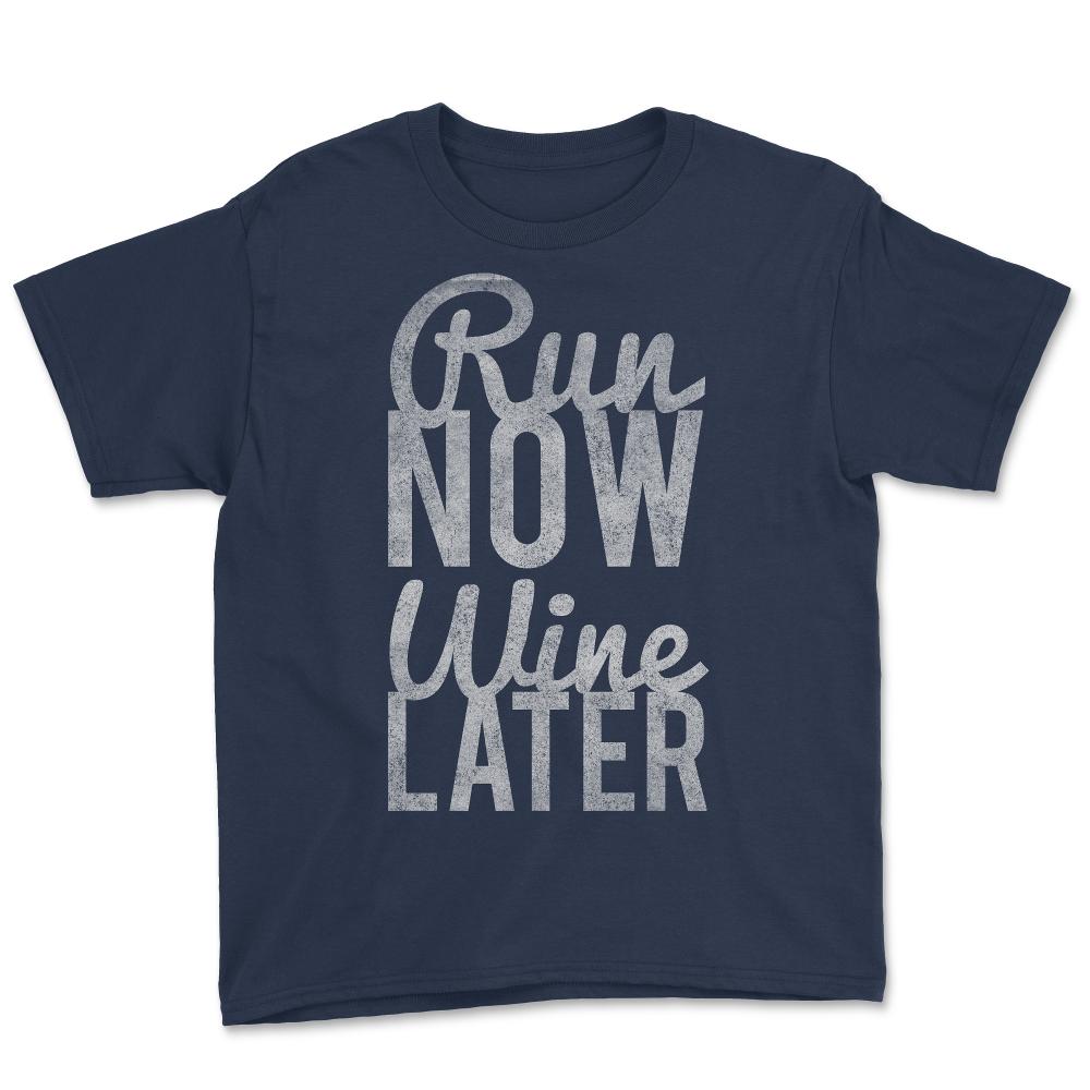 Run Now Run Wine Later - Youth Tee - Navy