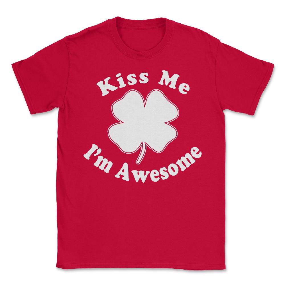 Kiss Me I'm Awesome - Unisex T-Shirt - Red