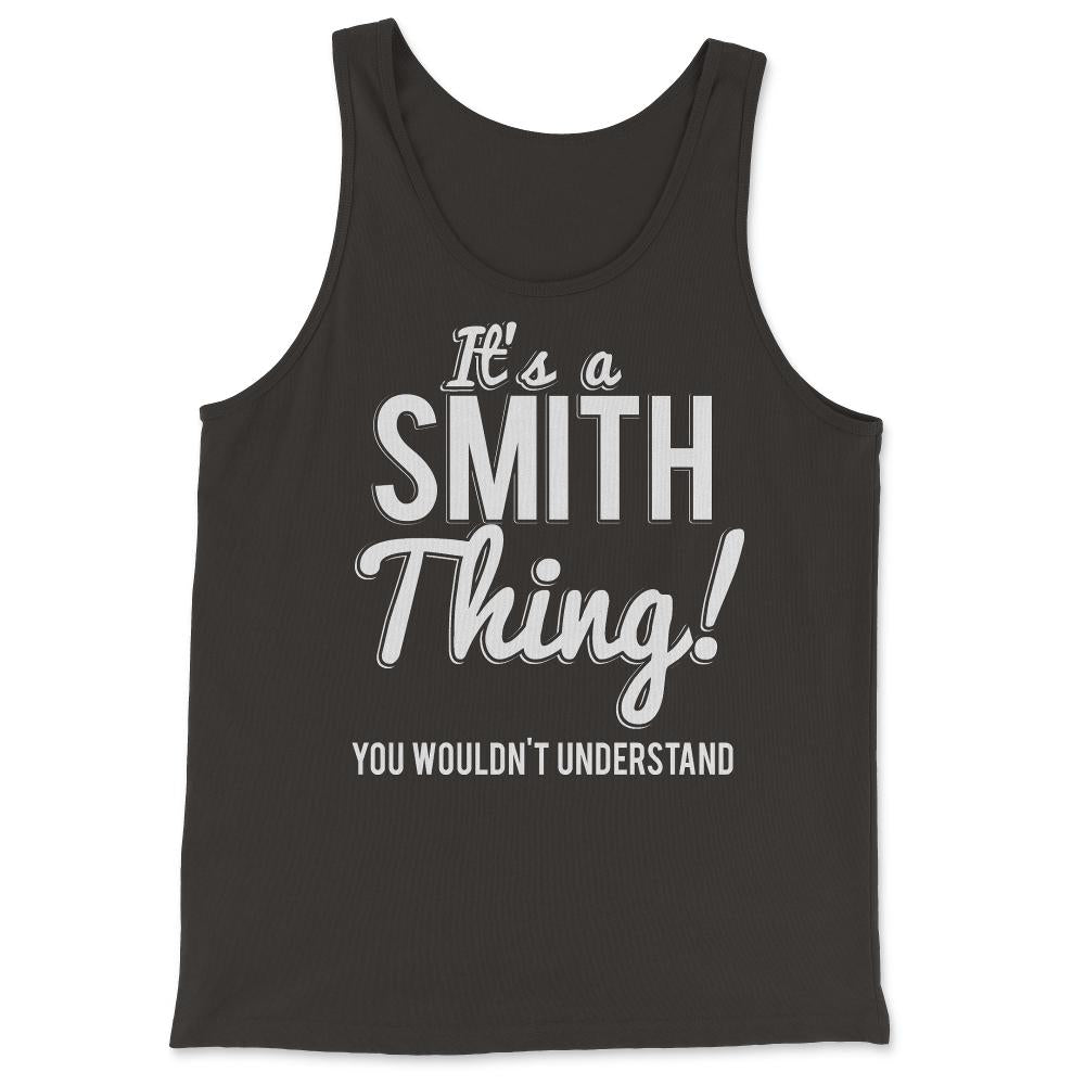 Its A Smith Thing You Wouldn't Understand - Tank Top - Black