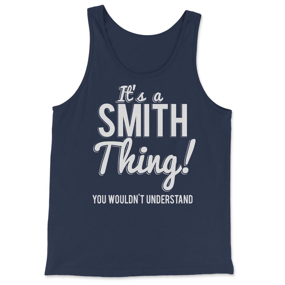 Its A Smith Thing You Wouldn't Understand - Tank Top - Navy