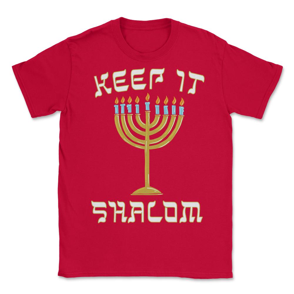 Keep is Shalom Hanukkah Menorah - Unisex T-Shirt - Red