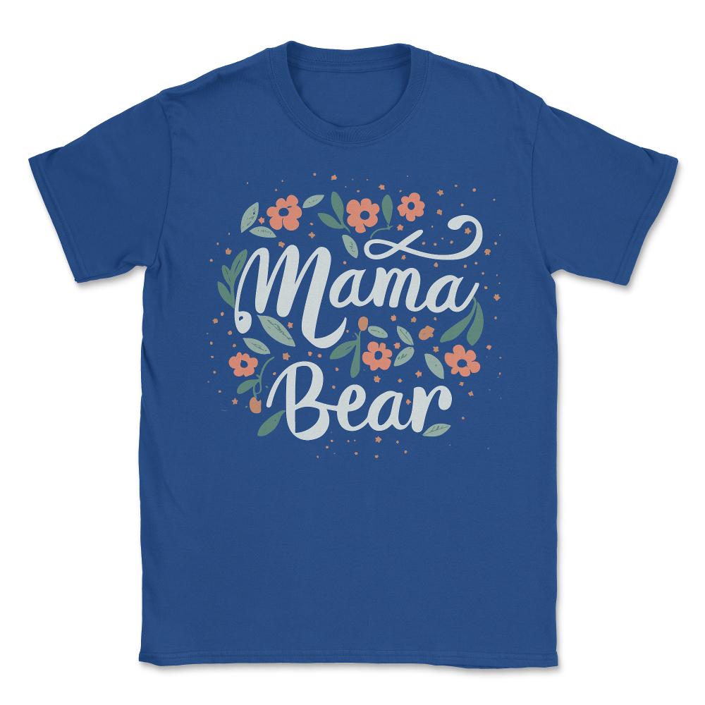 Mama Bear Floral - Unisex T-Shirt - Royal Blue