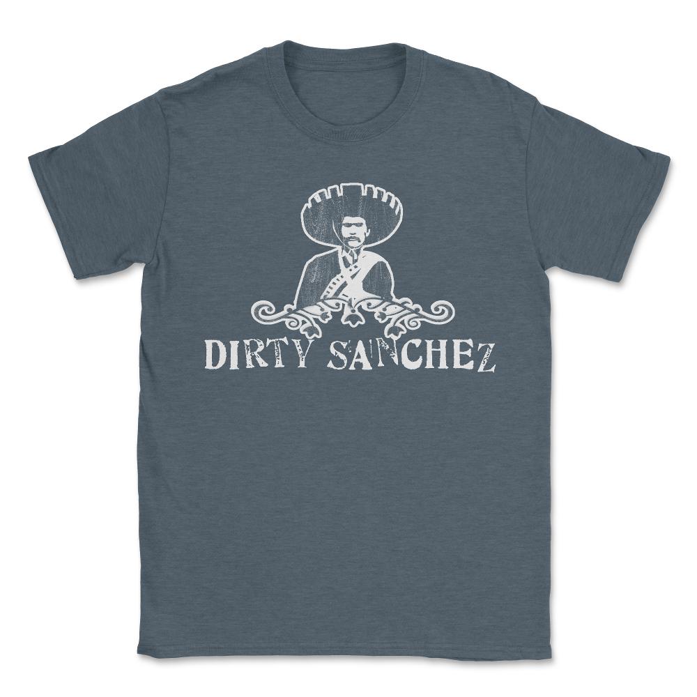 Dirty Sanchez - Unisex T-Shirt - Dark Grey Heather