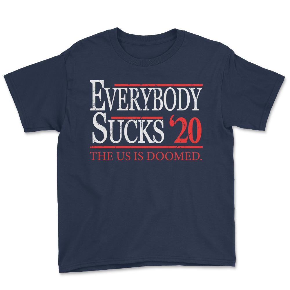 Everybody Sucks 2020 Election - Youth Tee - Navy
