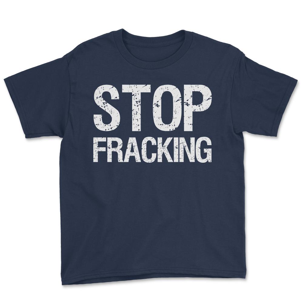 Stop Fracking - Youth Tee - Navy