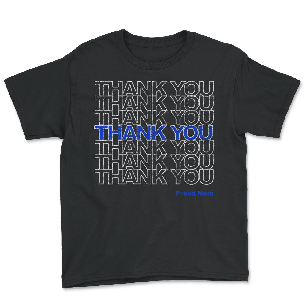 Thank You Police Thin Blue Line Proud Mom - Youth Tee - Black