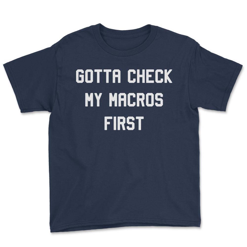 Gotta Check My Macros First Keto - Youth Tee - Navy