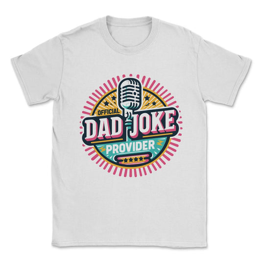 Official Dad Joke Provider Unisex T-Shirt - White