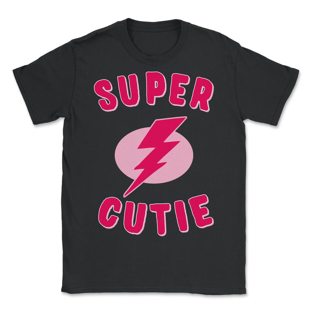 Super Cutie - Unisex T-Shirt - Black