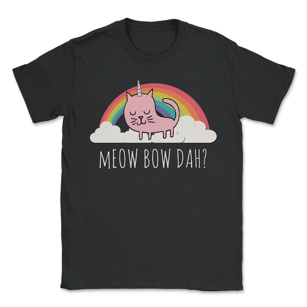 Meow Bow Dah - Unisex T-Shirt - Black