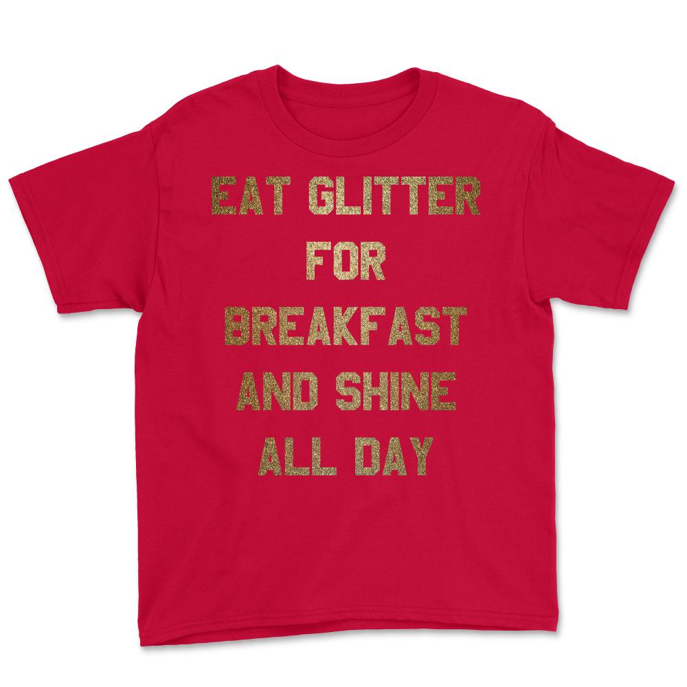 Eat Glitter And Shine All Day - Youth Tee - Red