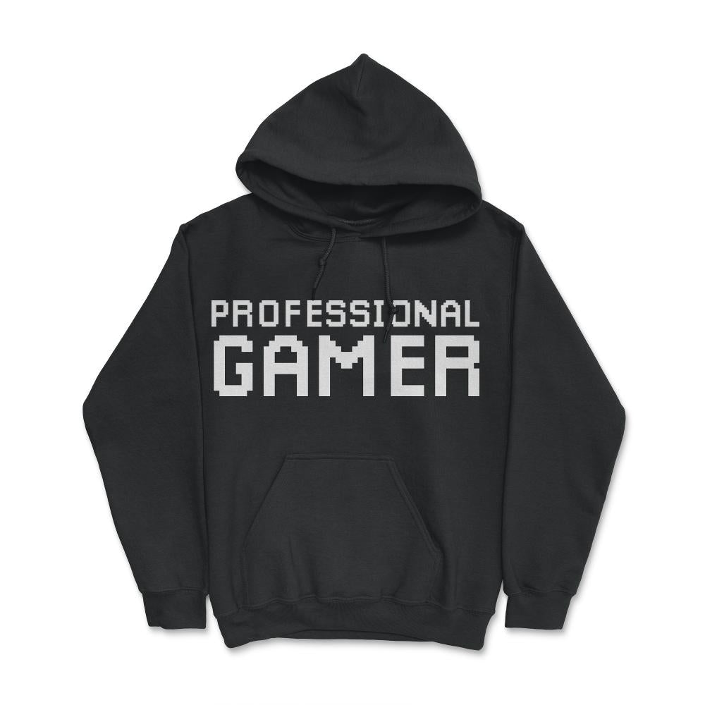 Professional Gamer - Hoodie - Black