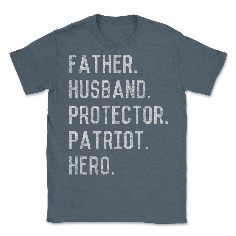 Father Husband Protector Patriot - Unisex T-Shirt - Dark Grey Heather