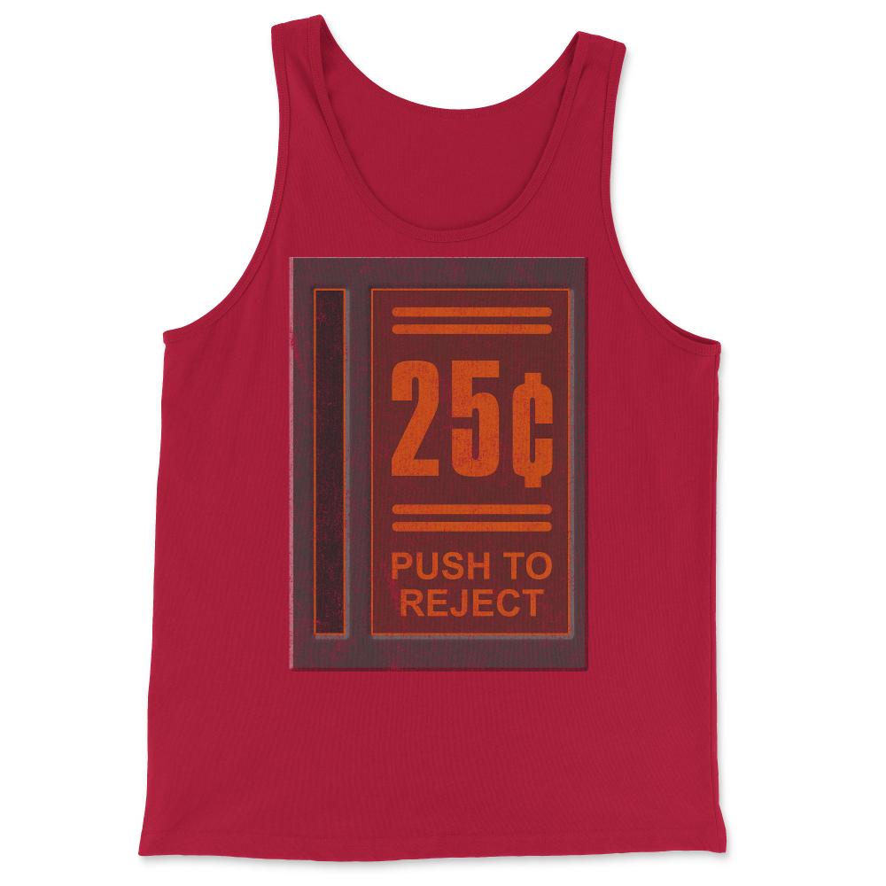 25 Cents Push To Reject - Tank Top - Red