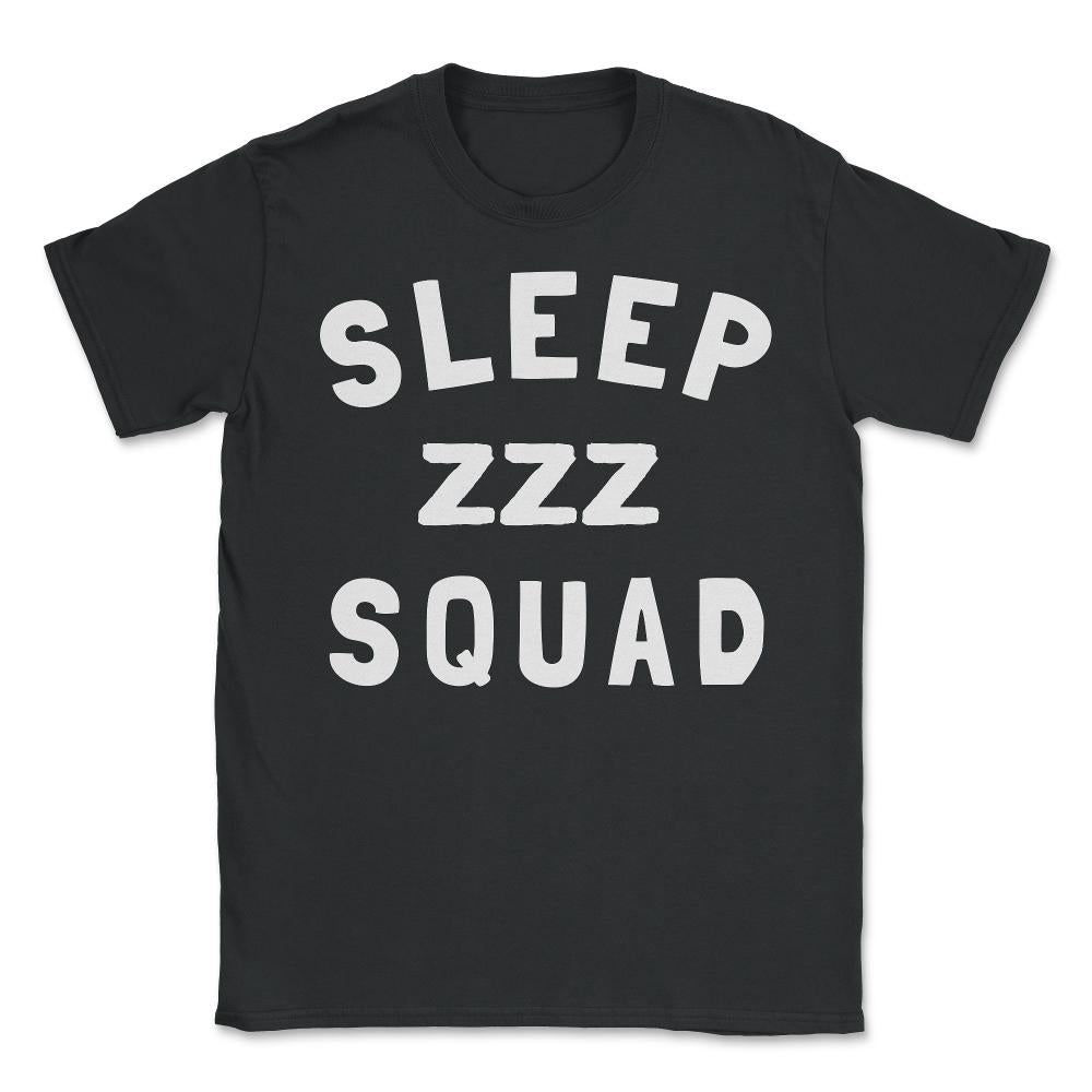 Sleep Squad - Unisex T-Shirt - Black