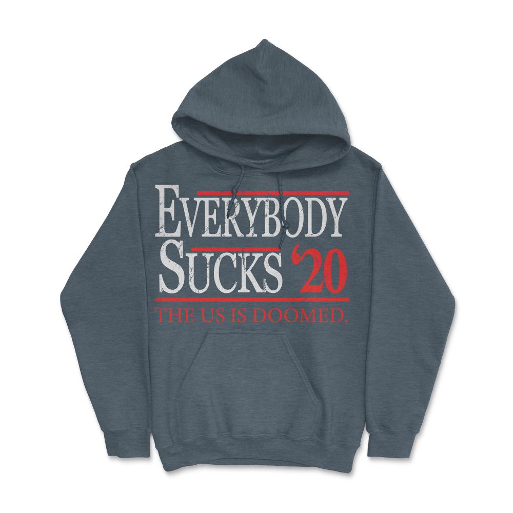 Everybody Sucks 2020 Election - Hoodie - Dark Grey Heather