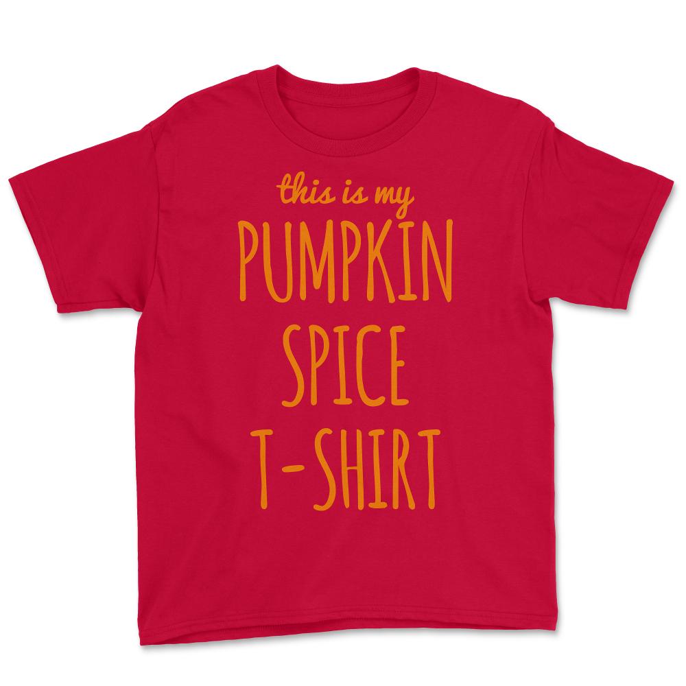 This Is My Pumpkin Spice - Youth Tee - Red