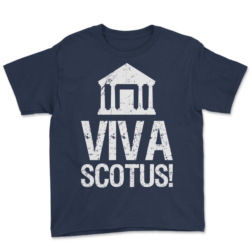 Viva SCOTUS Long Live the Supreme Court - Youth Tee - Navy