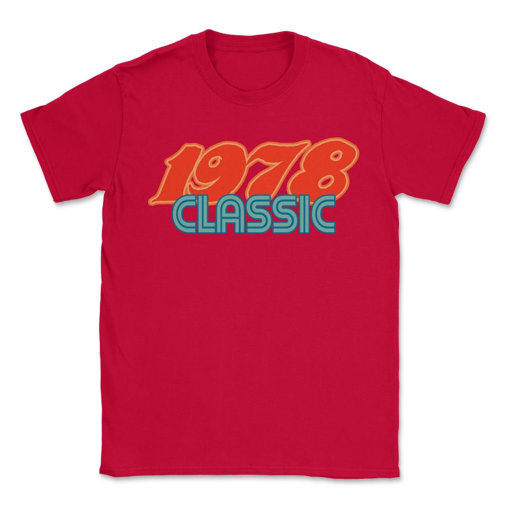 1978 Classic 40th Birthday - Unisex T-Shirt - Red
