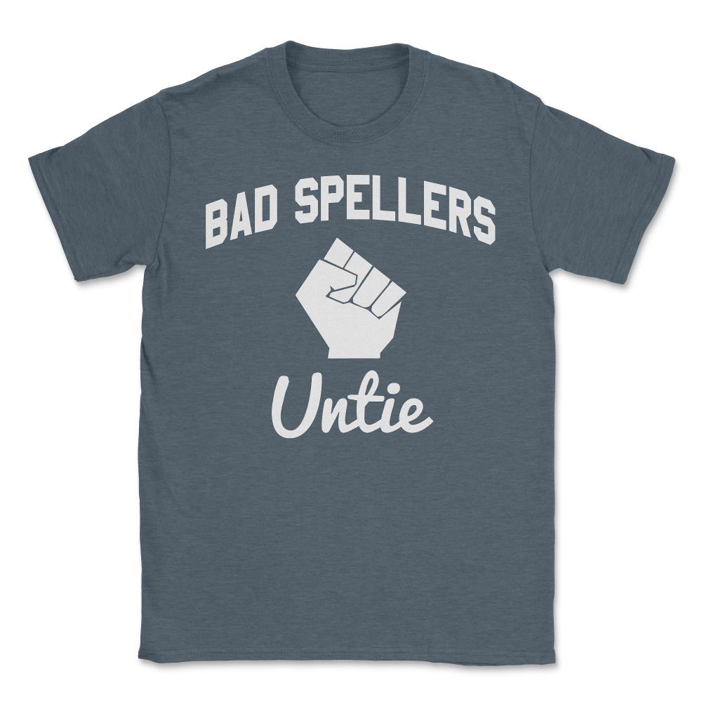 Bad Spellers Untie - Unisex T-Shirt - Dark Grey Heather