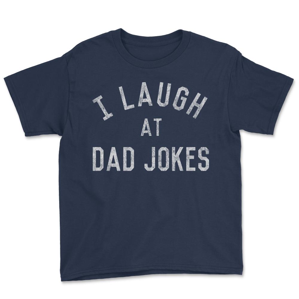 I Laugh At Dad Jokes Retro - Youth Tee - Navy