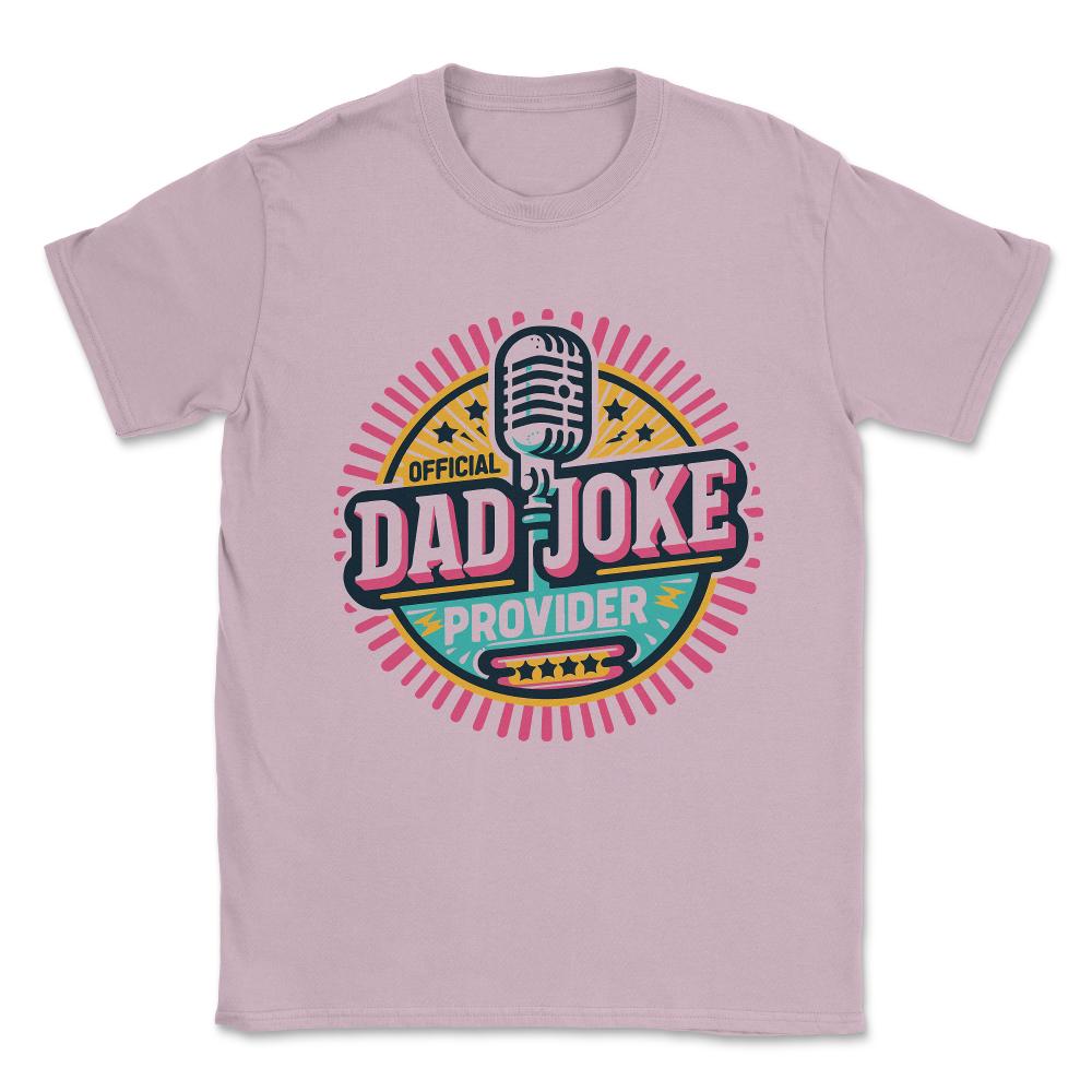 Official Dad Joke Provider Unisex T-Shirt - Light Pink