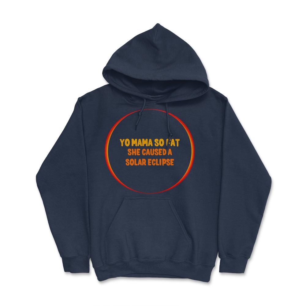 Yo Mama So Fat She Caused A Solar Eclipse - Hoodie - Navy