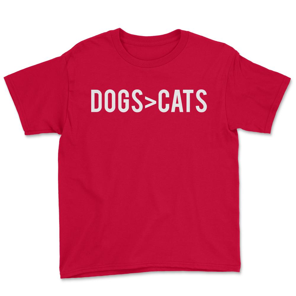 Dogs Greater Than Cats - Youth Tee - Red