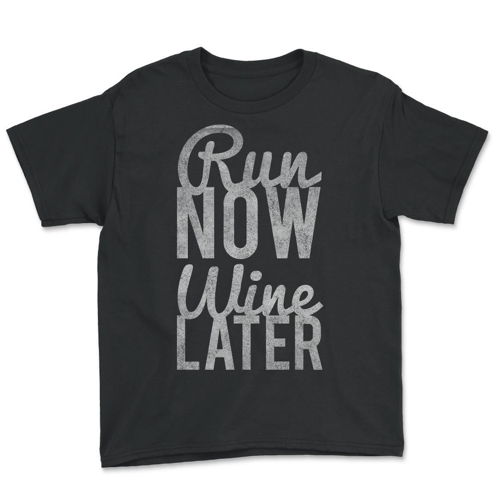 Run Now Run Wine Later - Youth Tee - Black