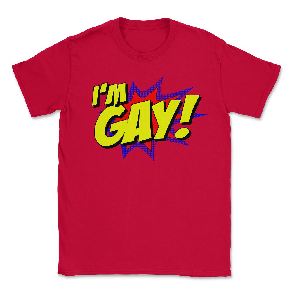I'm Gay - Unisex T-Shirt - Red