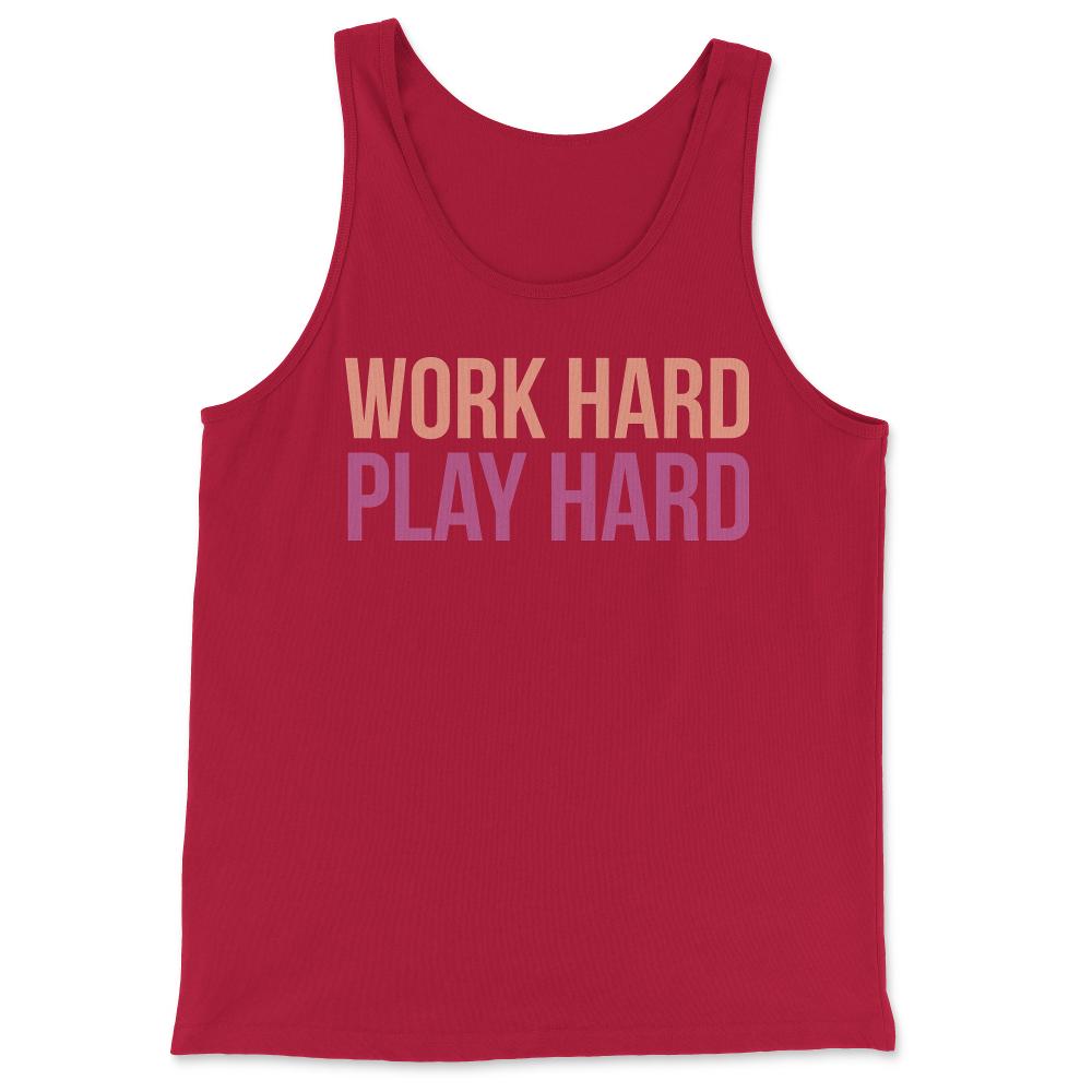 Work Hard Play Hard Workout Gym Workout Muscle - Tank Top - Red
