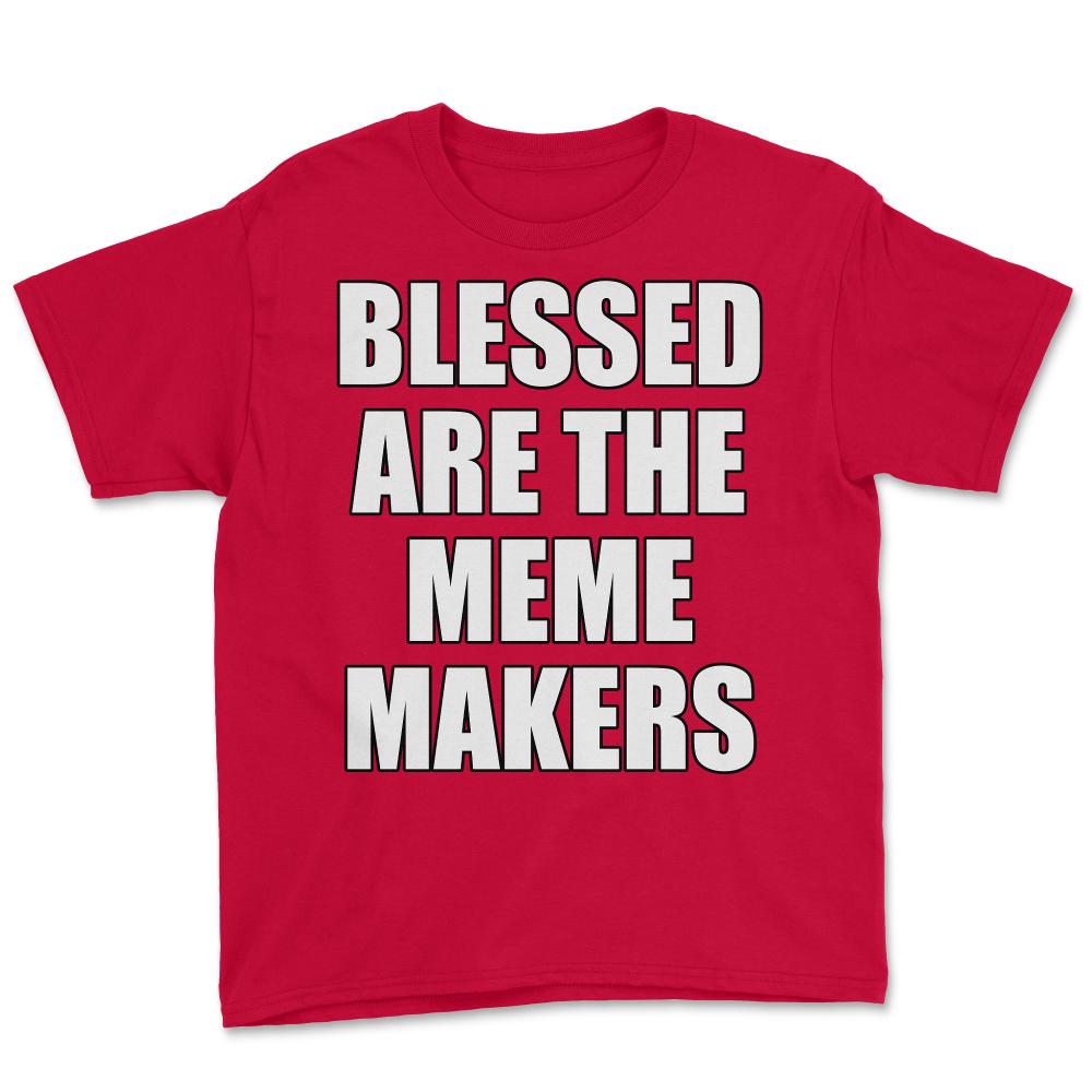 Blessed Are The Meme Makers - Youth Tee - Red