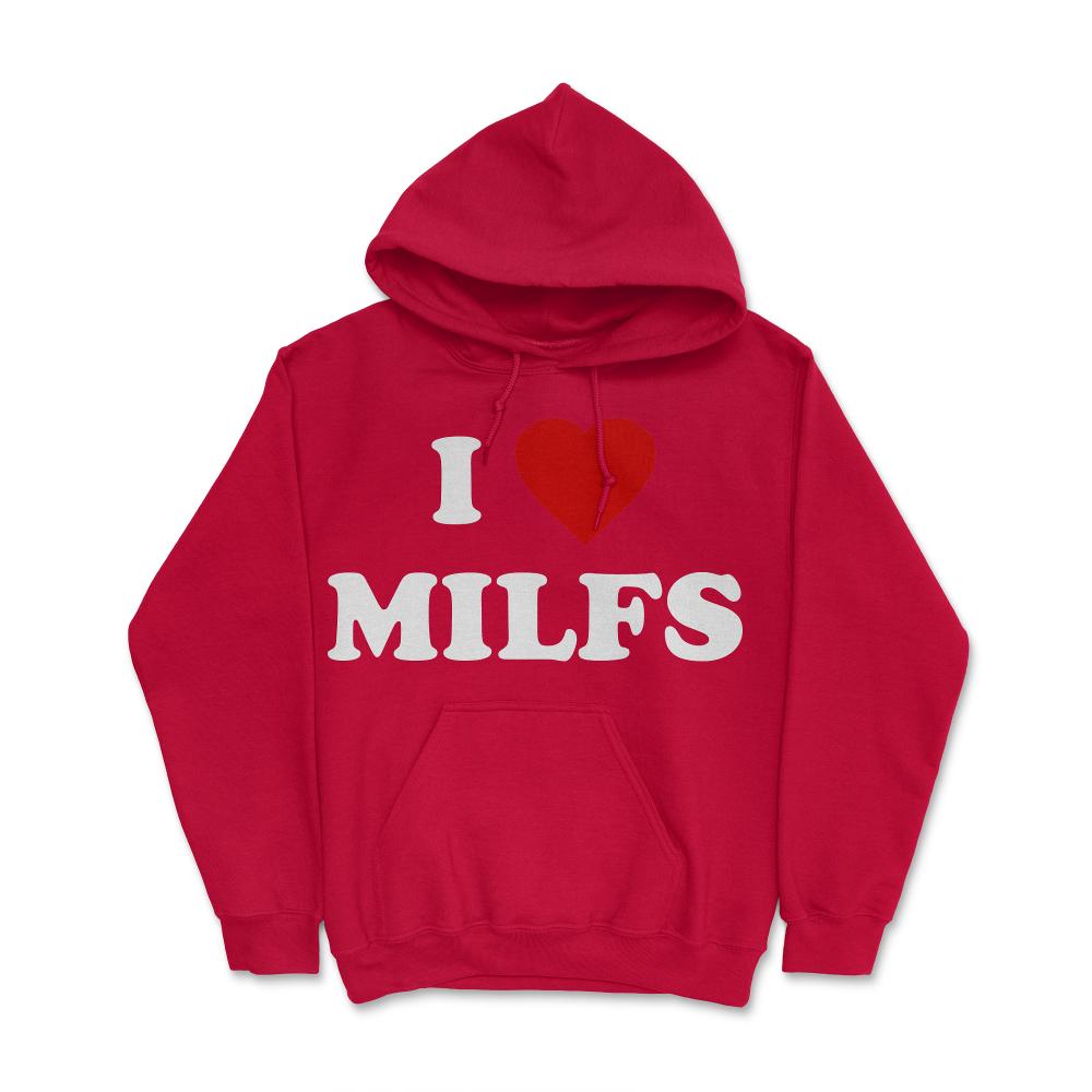 I Love MILFs - Hoodie - Red