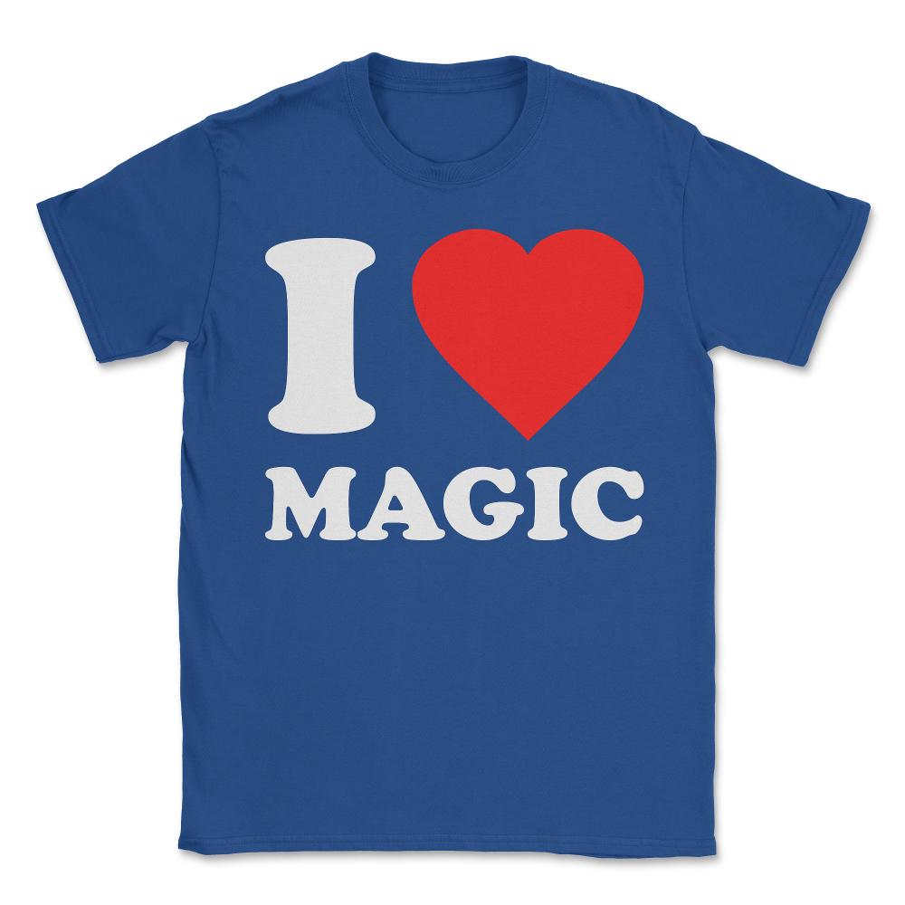 I Love Magic - Unisex T-Shirt - Royal Blue
