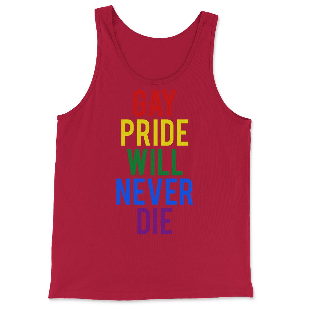 Gay Pride Will Never Die - Tank Top - Red