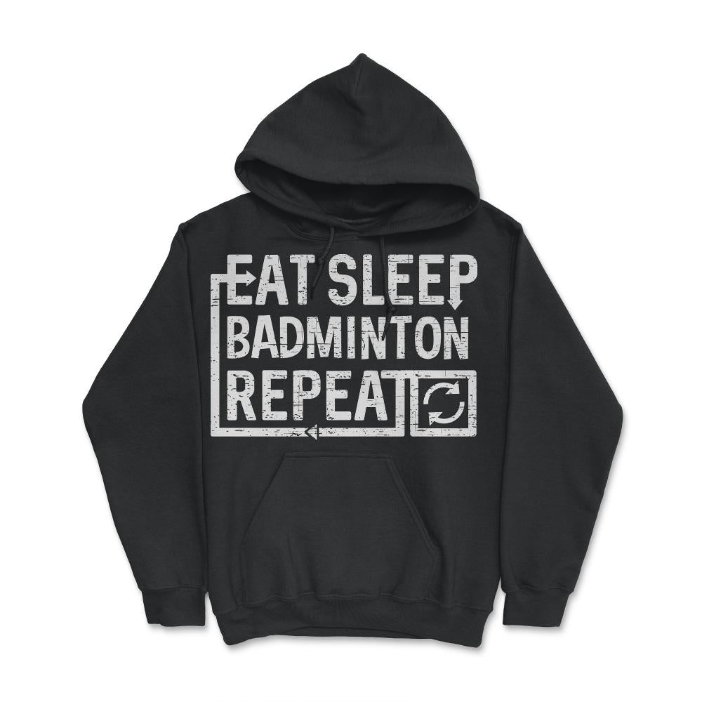 Eat Sleep Badminton - Hoodie - Black