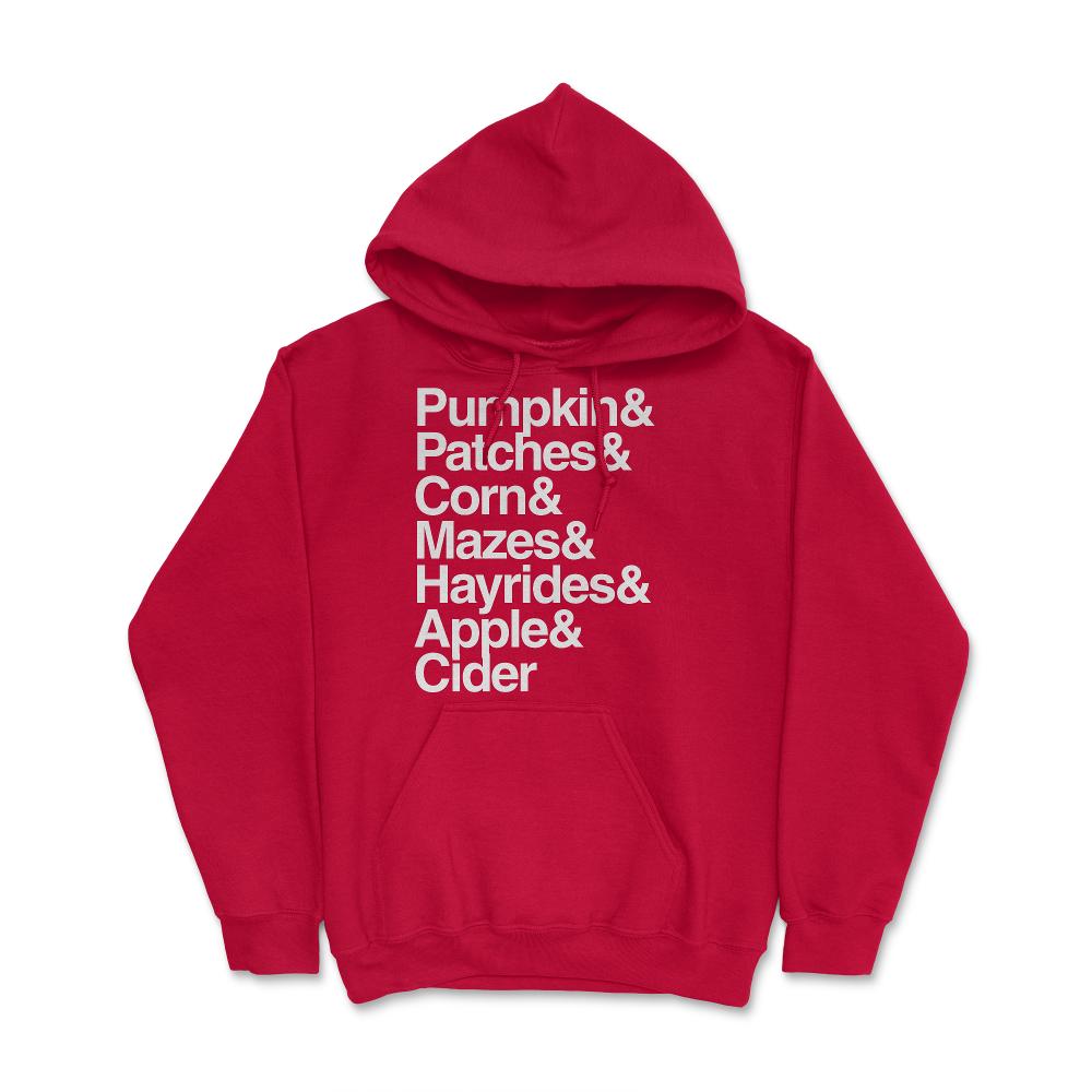 Pumpkin Patches Corn Mazes Hayrides and Apple Cider - Hoodie - Red